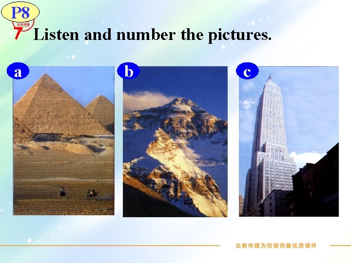 P 8 7 Listen and number the pictures. a b c 