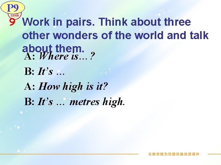 P 9 9 Work in pairs. Think about three other wonders of the world