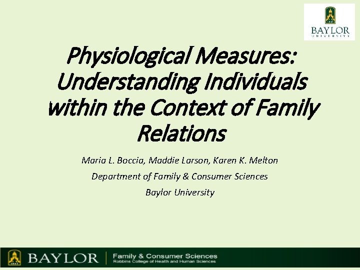 Physiological Measures: Understanding Individuals within the Context of Family Relations Maria L. Boccia, Maddie