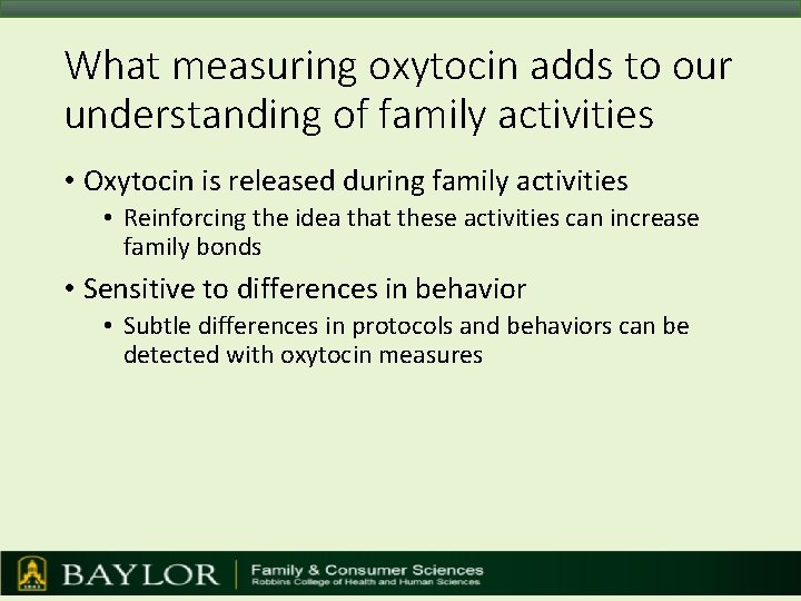 What measuring oxytocin adds to our understanding of family activities • Oxytocin is released