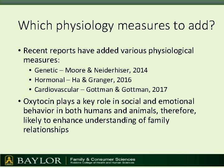 Which physiology measures to add? • Recent reports have added various physiological measures: •