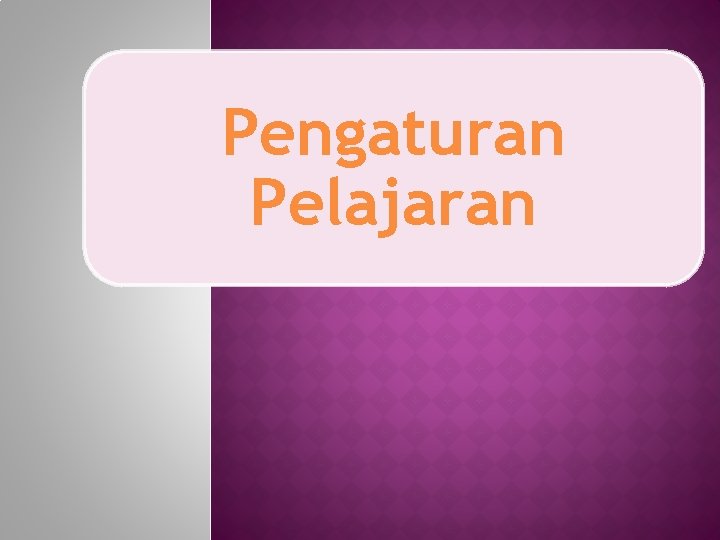 Pengaturan Pelajaran 