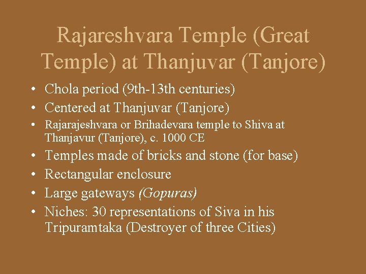 Rajareshvara Temple (Great Temple) at Thanjuvar (Tanjore) • Chola period (9 th-13 th centuries)