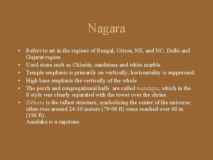 Nagara • Refers to art in the regions of Bengal, Orissa, NE, and NC,