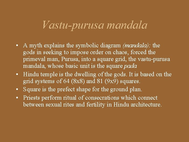 Vastu-purusa mandala • A myth explains the symbolic diagram (mandala): the gods in seeking