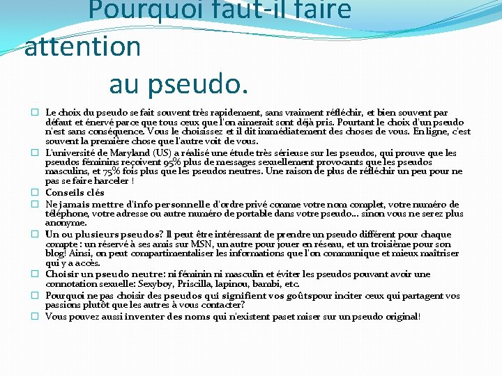 Pourquoi faut-il faire attention au pseudo. � Le choix du pseudo se fait souvent