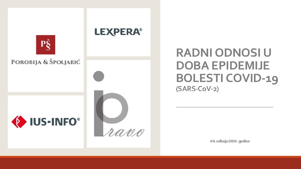 RADNI ODNOSI U DOBA EPIDEMIJE BOLESTI COVID-19 (SARS-Co. V-2) 04. svibnja 2020. godine 