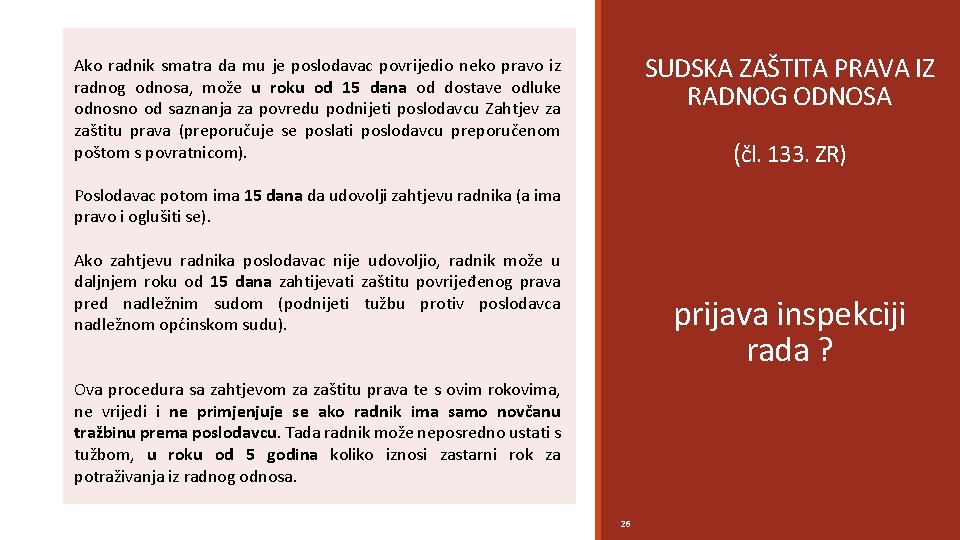 SUDSKA ZAŠTITA PRAVA IZ RADNOG ODNOSA Ako radnik smatra da mu je poslodavac povrijedio