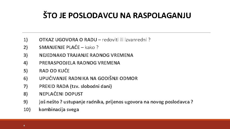 ŠTO JE POSLODAVCU NA RASPOLAGANJU 1) 2) 3) 4) 5) 6) 7) 8) 9)