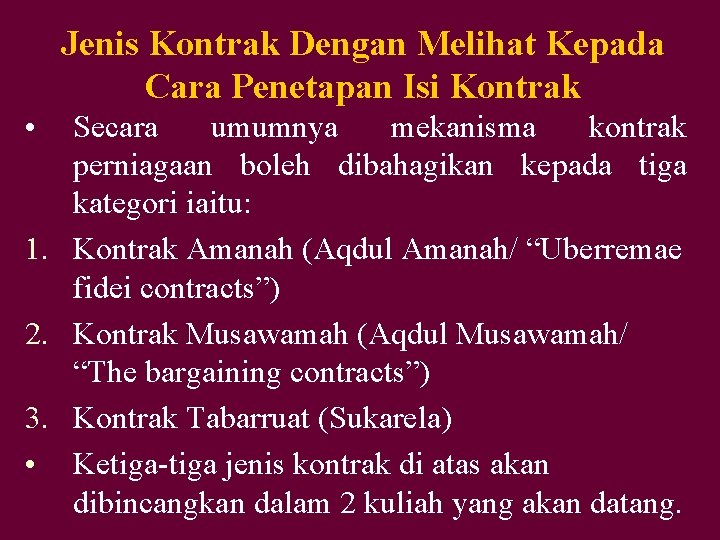 Jenis Kontrak Dengan Melihat Kepada Cara Penetapan Isi Kontrak • Secara umumnya mekanisma kontrak