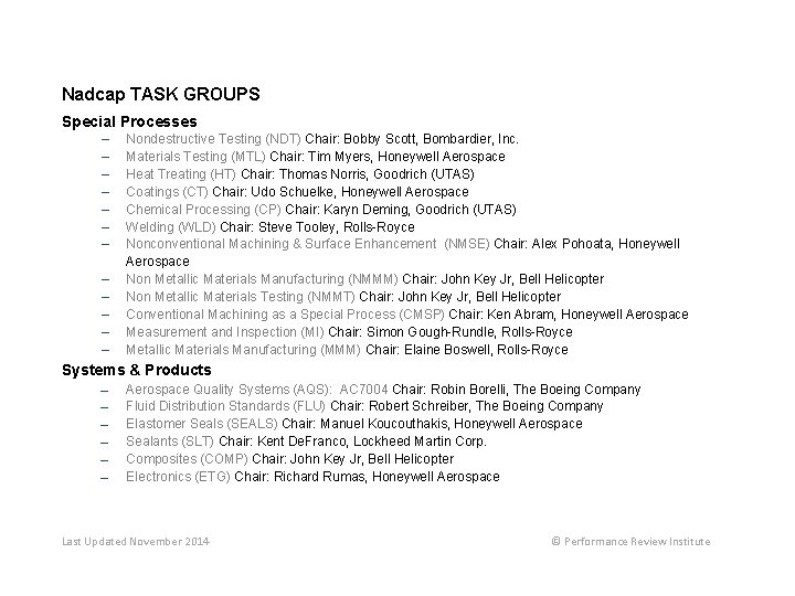 Nadcap TASK GROUPS Special Processes – – – Nondestructive Testing (NDT) Chair: Bobby Scott,