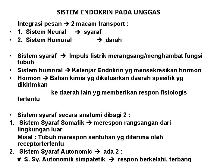 SISTEM ENDOKRIN PADA UNGGAS Integrasi pesan 2 macam transport : • 1. Sistem Neural