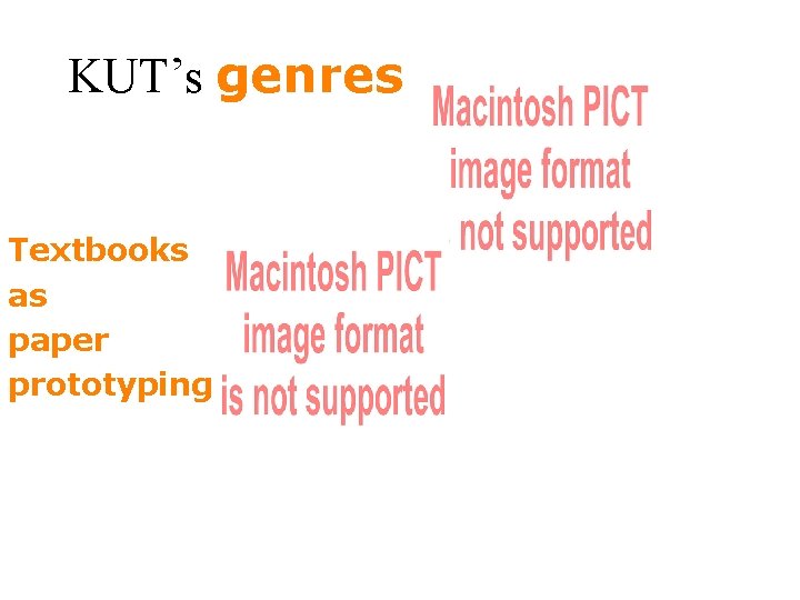 KUT’s genres Textbooks as paper prototyping 