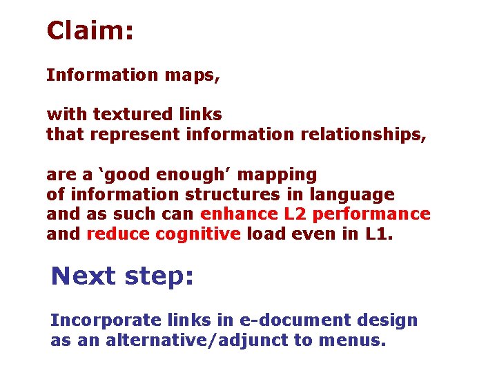 Claim: Information maps, with textured links that represent information relationships, are a ‘good enough’