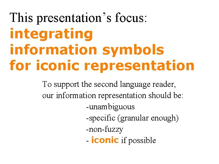 This presentation’s focus: integrating information symbols for iconic representation To support the second language