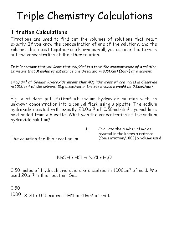 Triple Chemistry Calculations Titrations are used to find out the volumes of solutions that