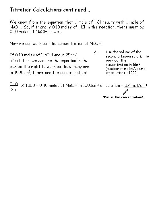 Titration Calculations continued… We know from the equation that 1 mole of HCl reacts