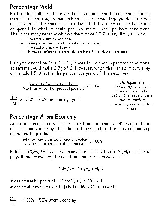 Percentage Yield Rather than talk about the yield of a chemical reaction in terms