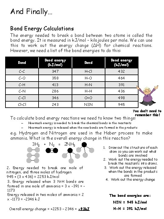 And Finally… Bond Energy Calculations The energy needed to break a bond between two