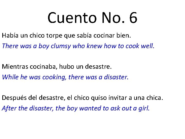 Cuento No. 6 Había un chico torpe que sabía cocinar bien. There was a