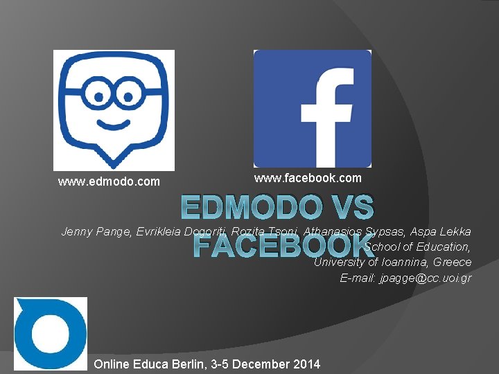 www. edmodo. com www. facebook. com EDMODO VS FACEBOOK Jenny Pange, Evrikleia Dogoriti, Rozita