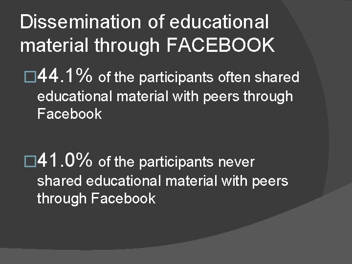 Dissemination of educational material through FACEBOOK � 44. 1% of the participants often shared