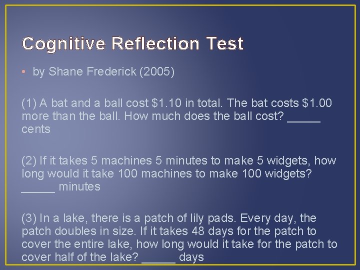 Cognitive Reflection Test • by Shane Frederick (2005) (1) A bat and a ball