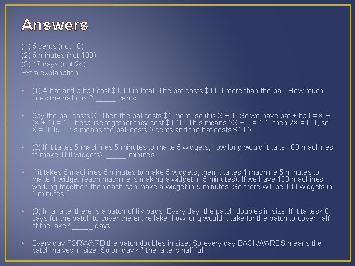 Answers (1) 5 cents (not 10) (2) 5 minutes (not 100) (3) 47 days