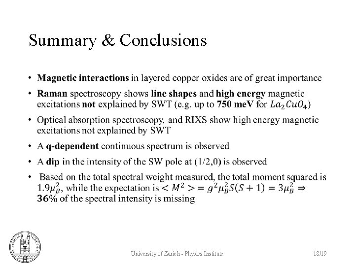 Summary & Conclusions • University of Zurich - Physics Institute 18/19 