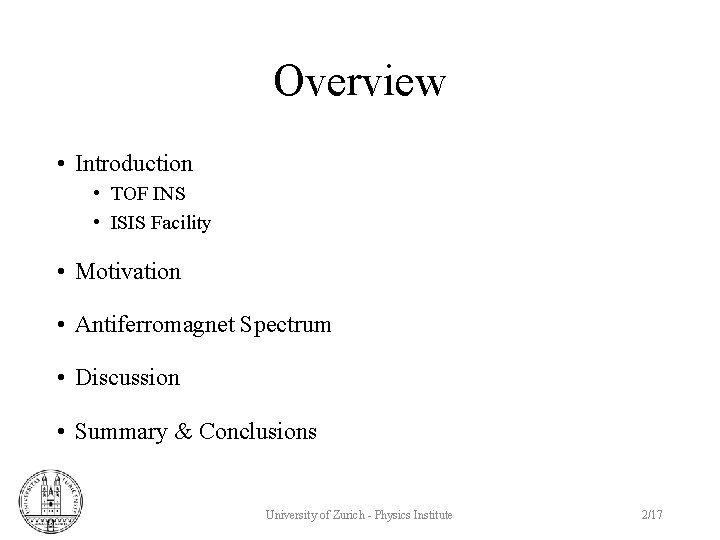 Overview • Introduction • TOF INS • ISIS Facility • Motivation • Antiferromagnet Spectrum