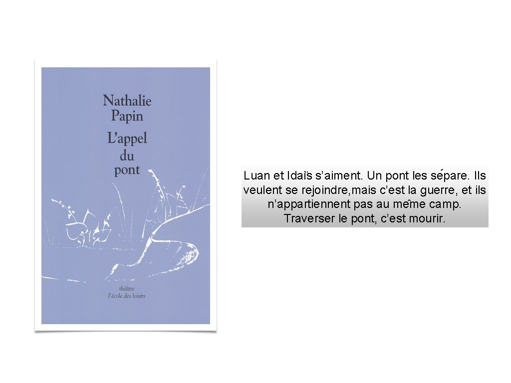 Luan et Idai s s’aiment. Un pont les se pare. Ils veulent se rejoindre,