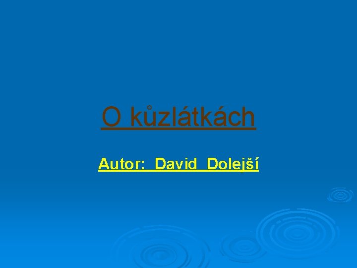 O kůzlátkách Autor: David Dolejší 