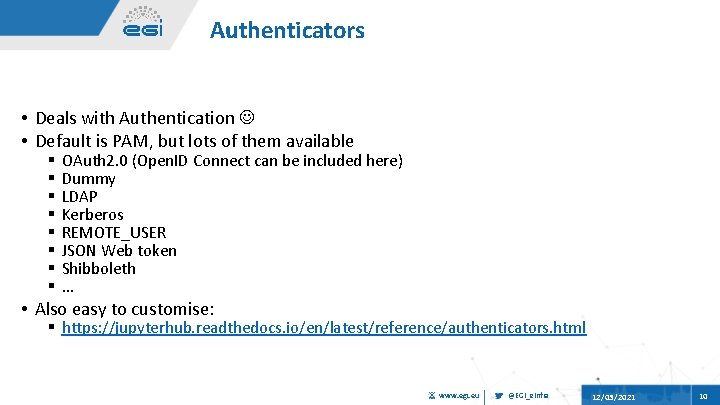 Authenticators • Deals with Authentication • Default is PAM, but lots of them available
