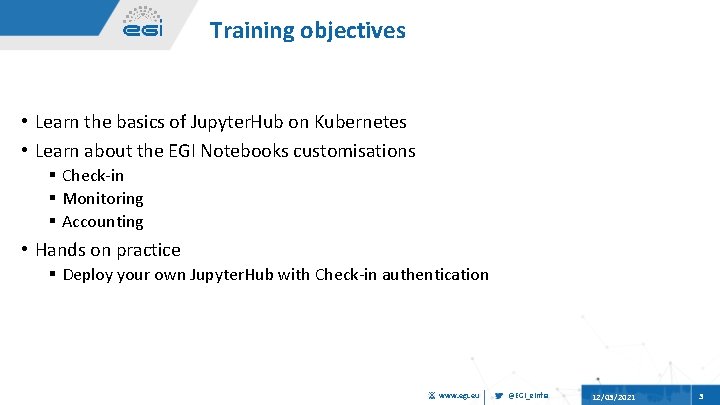 Training objectives • Learn the basics of Jupyter. Hub on Kubernetes • Learn about