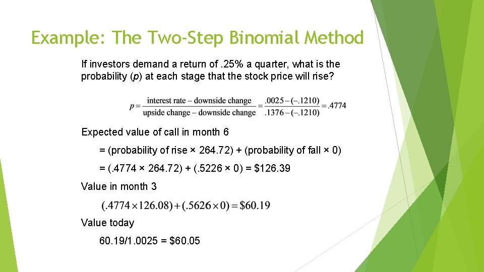 Example: The Two-Step Binomial Method If investors demand a return of. 25% a quarter,