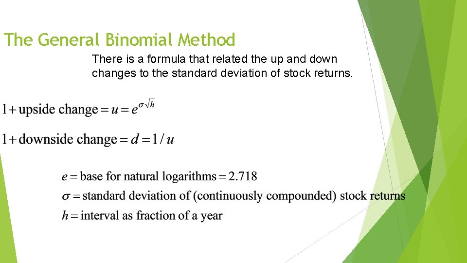 The General Binomial Method There is a formula that related the up and down The General Binomial Method There is a formula that related the up and down