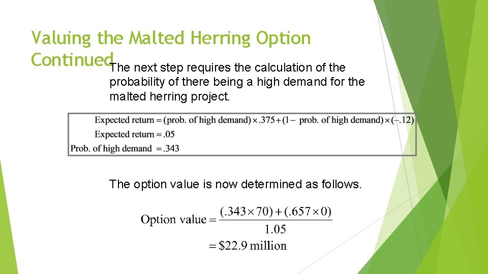 Valuing the Malted Herring Option Continued. The next step requires the calculation of the