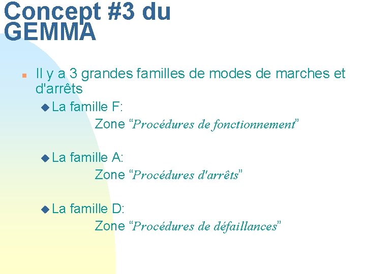 Concept #3 du GEMMA n Il y a 3 grandes familles de modes de
