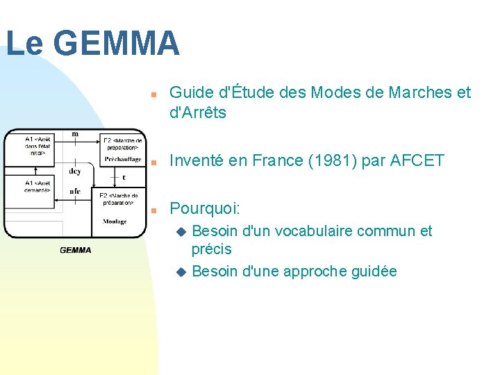 Le GEMMA n Guide d'Étude des Modes de Marches et d'Arrêts n Inventé en