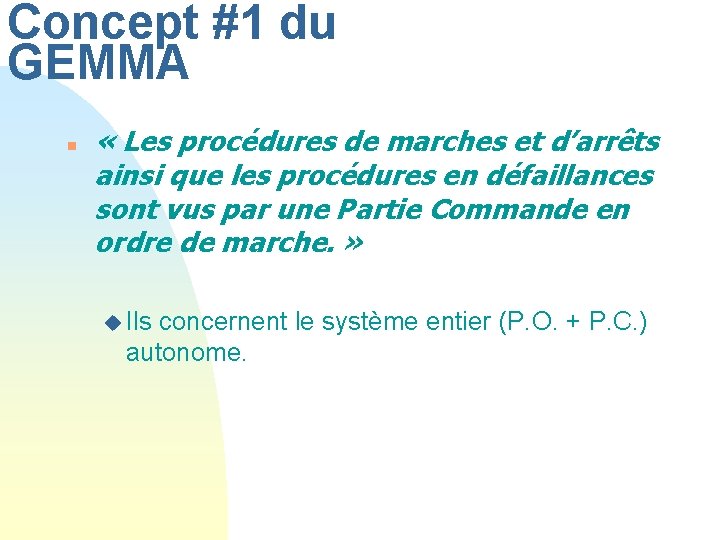 Concept #1 du GEMMA n « Les procédures de marches et d’arrêts ainsi que