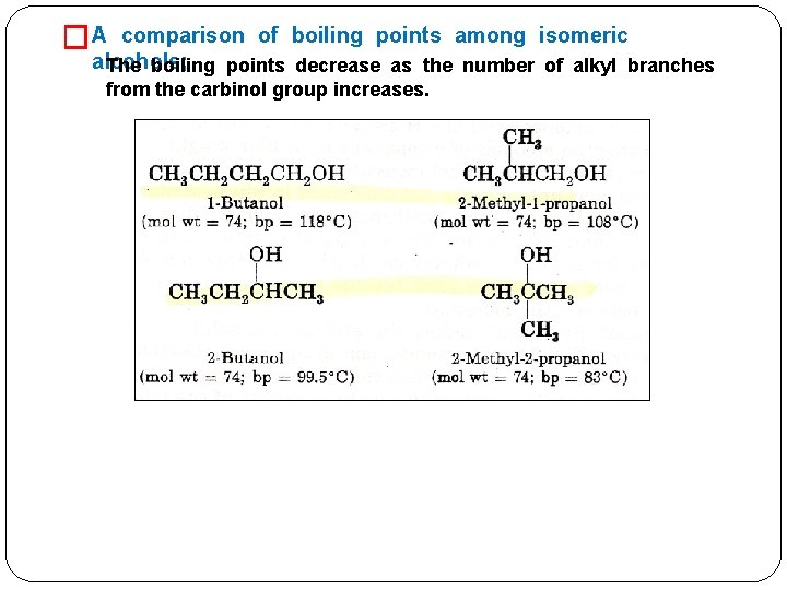 �A comparison of boiling points among isomeric alcohols; The boiling points decrease as the