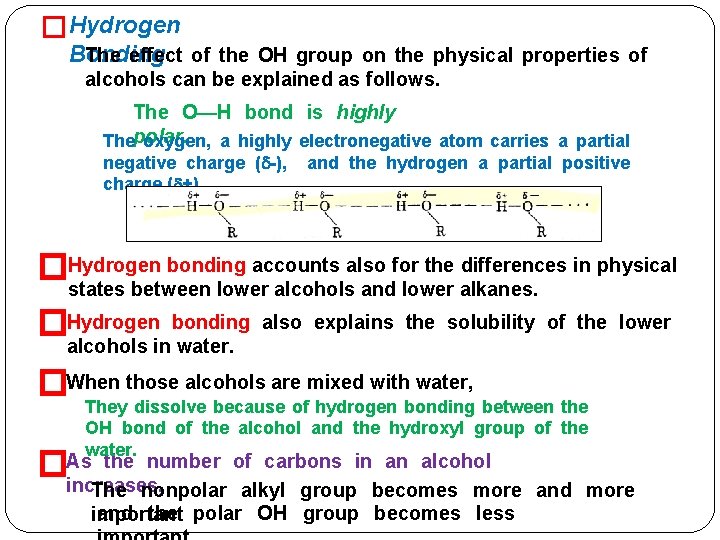� Hydrogen Bonding The effect of the OH group on the physical properties of