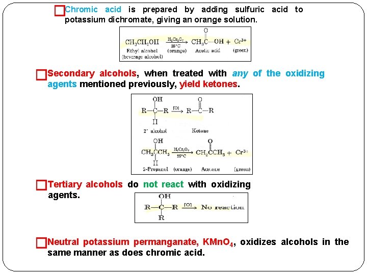 acid is prepared by adding sulfuric �Chromic potassium dichromate, giving an orange solution. acid