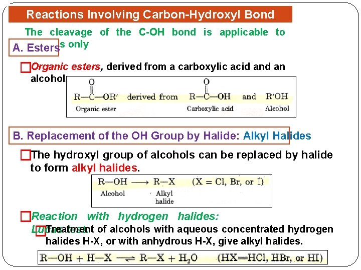 Reactions Involving Carbon-Hydroxyl Bond Breaking The cleavage of the C-OH bond is applicable to