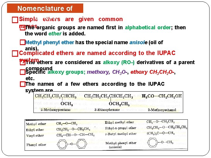 Nomenclature of ethers are given common �Simple. Ethers names. �The organic groups are named