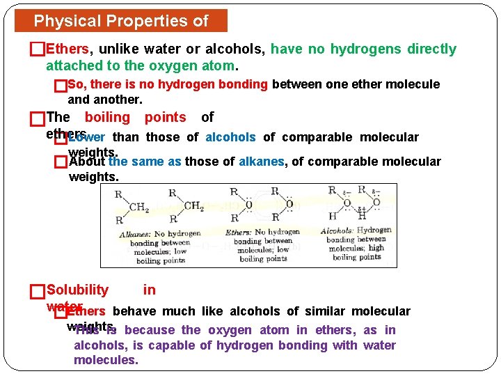 Physical Properties of Ethers, unlike water or alcohols, have no hydrogens directly � attached