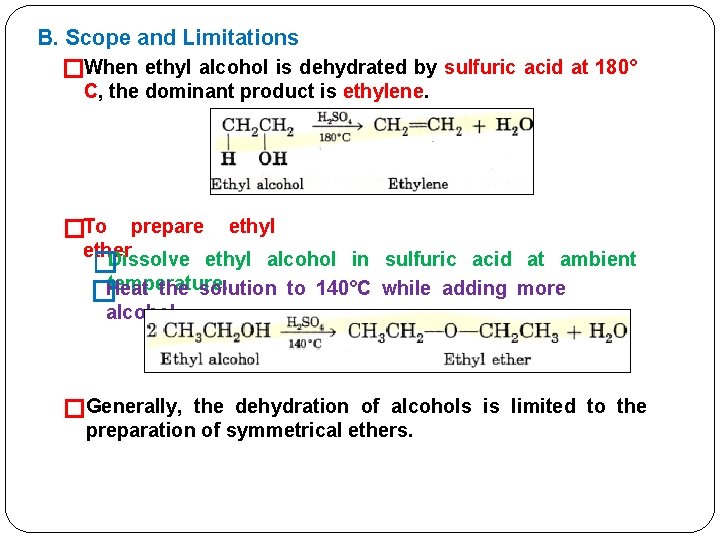 B. Scope and Limitations �When ethyl alcohol is dehydrated by sulfuric acid at 180°