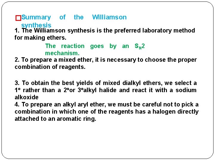 �Summary of the Williamson synthesis 1. The Williamson synthesis is the preferred laboratory method