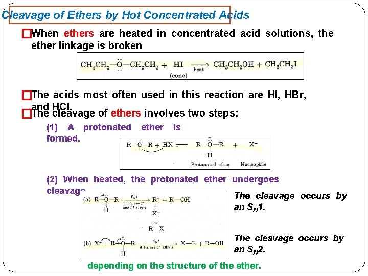 Cleavage of Ethers by Hot Concentrated Acids �When ethers are heated in concentrated acid