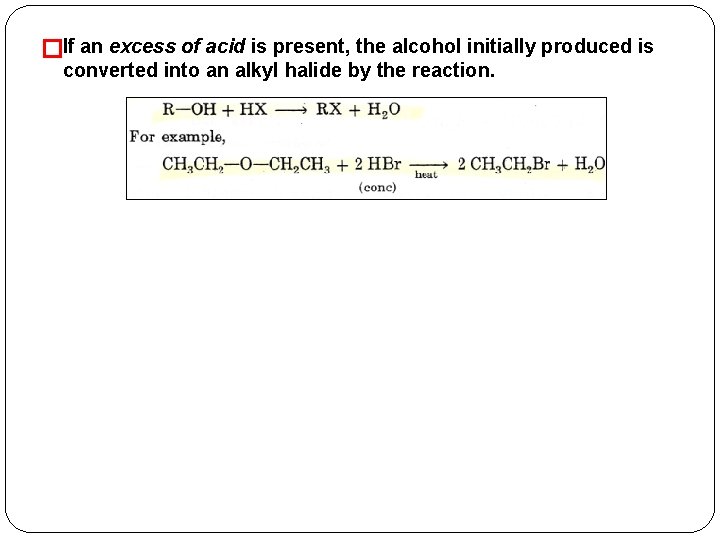 �If an excess of acid is present, the alcohol initially produced is converted into